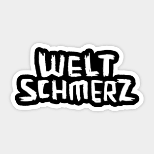 Weltschmerz, German expression, Philosophy Sticker